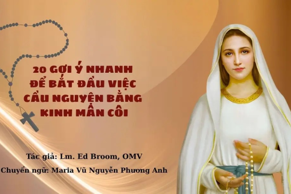 20 gợi ý nhanh để bắt đầu việc cầu nguyện bằng kinh Mân Côi