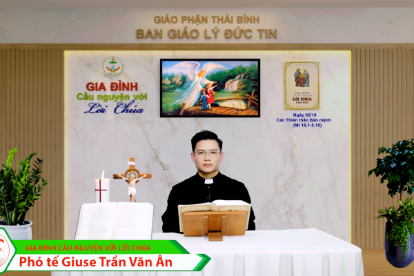 Ngày 02/10 - Các Thiên thần Bản mệnh/ Gia đình cầu nguyện với Lời Chúa/ Giáo phận Thái Bình