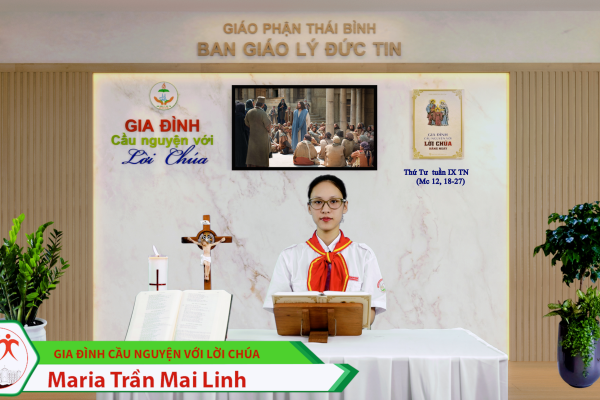 Thứ Tư tuần IX Thường Niên / Gia đình cầu nguyện với Lời Chúa / Giáo phận Thái Bình