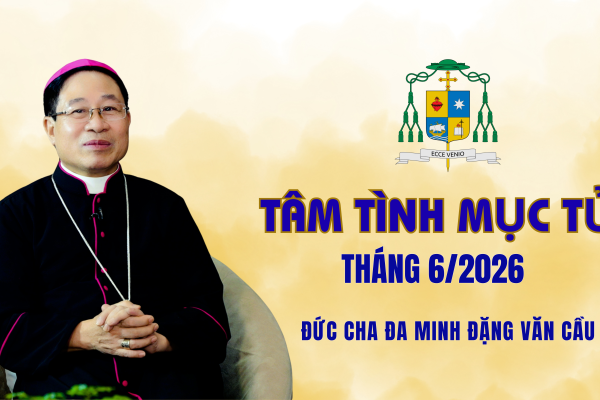 Tâm Tình Mục Tử tháng 6 - Năm 2026 l Đức Cha Đa Minh Đặng Văn Cầu - Giám Mục Giáo Phận Thái Bình
