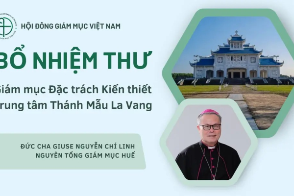 Thư bổ nhiệm Giám mục Đặc trách Kiến thiết Trung tâm Thánh Mẫu La Vang
