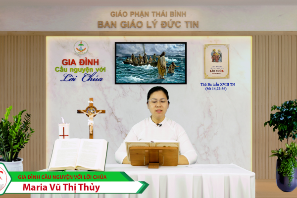 Thứ Ba tuần XVIII Thường Niên/ Gia đình cầu nguyện với Lời Chúa/ Giáo phận Thái Bình