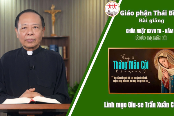 Bài Giảng Chúa Nhật XXVII TN Năm C/LỄ ĐỨC MẸ MÂN CÔI/Lm. Giu-se Trần Xuân Chiêu/Giáo Phận Thái Bình
