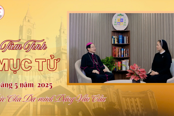 Tâm Tình Mục Tử Tháng 5 - Năm 2025 l Đức Cha Đa Minh Đặng Văn Cầu - Giám Mục Giáo Phận Thái Bình