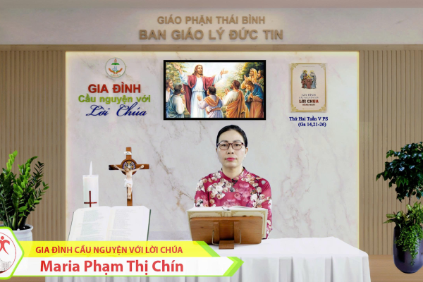 Thứ Hai tuần V Phục Sinh I Gia đình cầu nguyện với Lời Chúa I Giáo phận Thái Bình