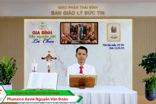 Thứ Sáu tuần IX Thường Niên / Gia đình cầu nguyện với Lời Chúa / Giáo phận Thái Bình