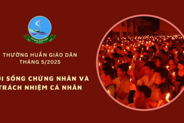 Ủy Ban Giáo Dân – Thường Huấn Tháng 5/2025: Đời Sống Chứng Nhân Và Trách Nhiệm Cá Nhân