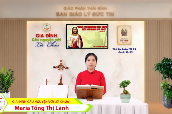 Thứ Ba tuần 3 Phục Sinh I Gia đình cầu nguyện với Lời Chúa I Giáo phận Thái Bình