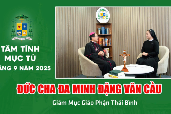 Tâm Tình Mục Tử Tháng 9 - Năm 2025.  Đức Cha Đa Minh Đặng Văn Cầu - Giám Mục Giáo Phận Thái Bình