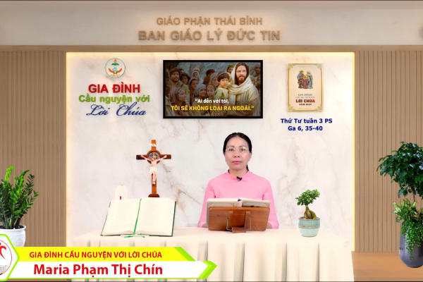 Thứ Tư tuần 3 Phục Sinh  I Gia đình cầu nguyện với Lời Chúa I Giáo phận Thái Bình