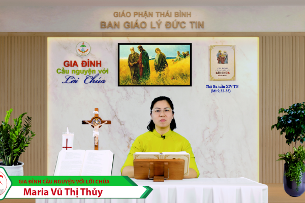 Thứ Ba tuần XIV Thường Niên/ Gia đình cầu nguyện với Lời Chúa/ Giáo phận Thái Bình