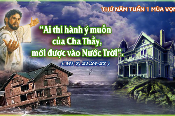 Thứ Năm tuần 1 mùa Vọng - Thi hành ý muốn của Cha (Mt 7,21.24-27)