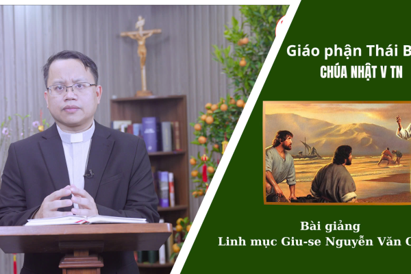 Bài Giảng Chúa Nhật 5 TN Năm C I Linh Mục Giuse Nguyễn Văn Giang - Giáo Phận Thái Bình