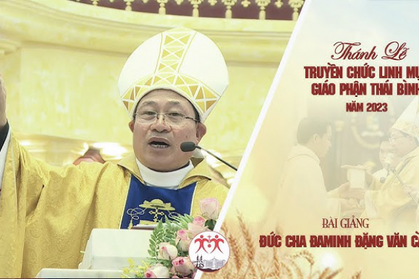 Bài giảng Thánh lễ Truyền chức Linh mục Giáo phận Thái Bình 2023 | Đức cha Đaminh Đặng Văn Cầu
