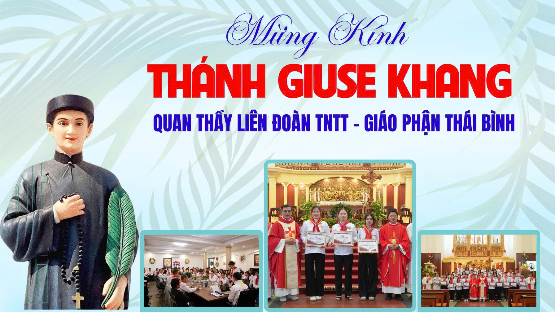 Mừng lễ kính Thánh Giuse Nguyễn Duy Khang - Quan thầy Liên Đoàn Thiếu Nhi Thánh Thể  Giáo phận Thái Bình