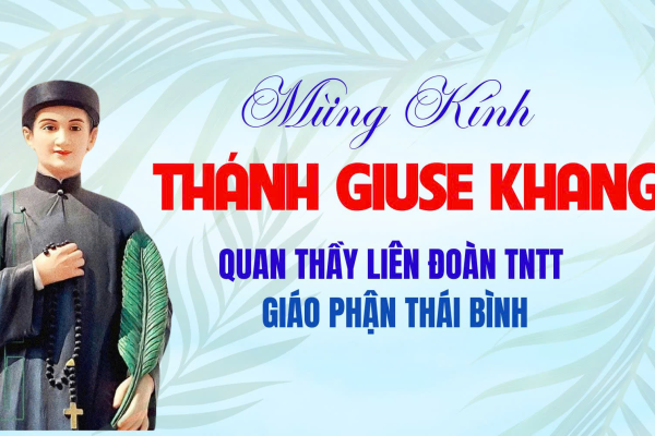 Mừng lễ kính Thánh Giuse Nguyễn Duy Khang - Quan thầy Liên Đoàn Thiếu Nhi Thánh Thể  Giáo phận Thái Bình