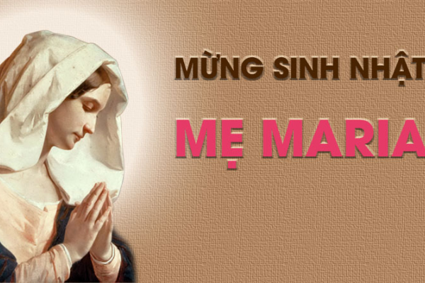 Ngày 08/9: Sinh Nhật Đức Trinh nữ Maria