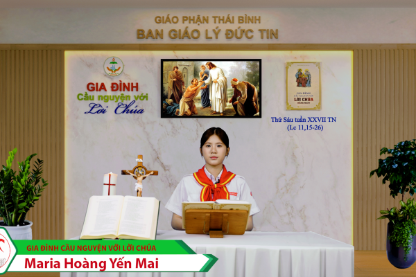 Thứ Sáu tuần XXVII Thường Niên/ Gia đình cầu nguyện với Lời Chúa/ Giáo phận Thái Bình