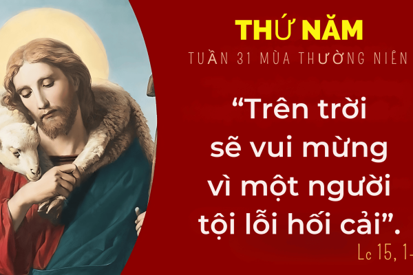 Thứ Năm tuần 31 Thường niên năm I - Thiên Chúa giàu lòng thương xót (Lc 15,1-10)