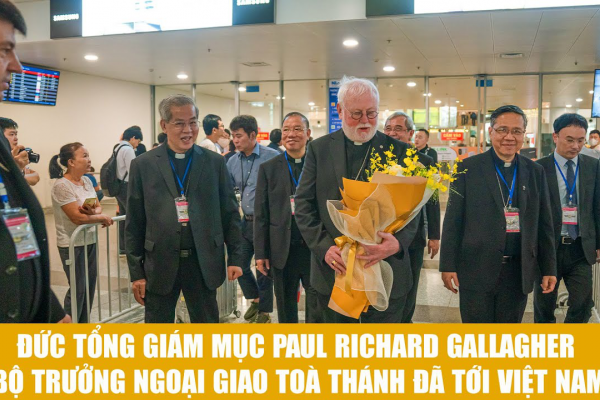 Đức Tổng Giám Mục Paul Richard Gallagher, Bộ Trưởng Ngoại Giao Toà Thánh đã tới Viêt Nam