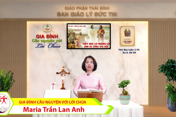 Thứ Bảy tuần 3 Phục Sinh I Gia đình cầu nguyện với Lời Chúa I Giáo phận Thái Bình
