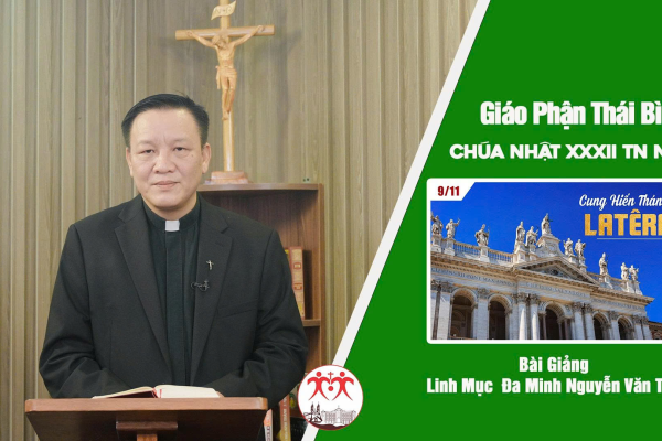 Bài Giảng CN 32 TN Năm C - Linh mục Đa Minh Nguyễn Văn Thụ. Giáo phận Thái Bình