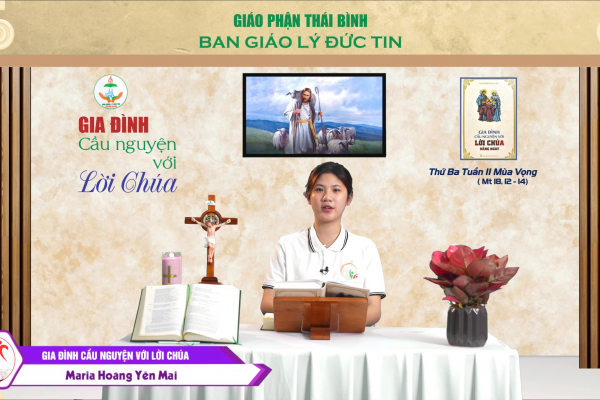 Thứ Ba tuần II Mùa Vọng I Gia đình cầu nguyện với Lời Chúa I Giáo phận Thái Bình