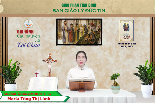 Thứ Ba tuần 5 Thường Niên I Gia đình cầu nguyện với Lời Chúa I Giáo phận Thái Bình