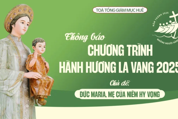 Tòa Tổng Giám mục Huế: Thông báo chương trình hành hương La Vang 2025