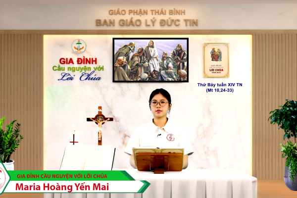 Thứ Bảy tuần XIV Thường Niên/ Gia đình cầu nguyện với Lời Chúa/ Giáo phận Thái Bình
