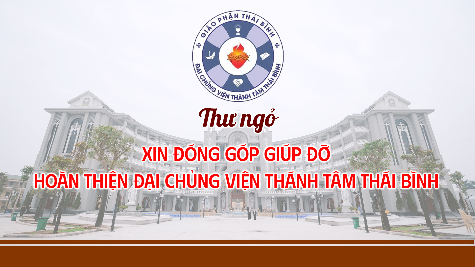 Thư ngỏ: Xin đóng góp giúp đỡ hoàn thiện Đại Chủng viện Thánh Tâm Thái Bình