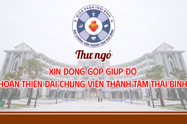 Thư ngỏ: Xin đóng góp giúp đỡ hoàn thiện Đại Chủng viện Thánh Tâm Thái Bình