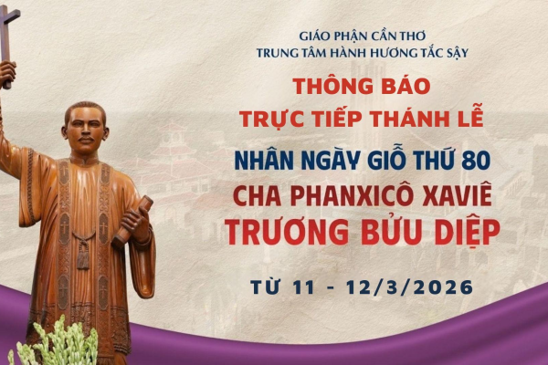 Thông báo trực tuyến Chương trình Lễ tạ ơn kỷ niệm 80 năm ngày cha Phanxicô Xaviê Trương Bửu Diệp được chúa gọi về (12/3/1946 – 12/3/2026)