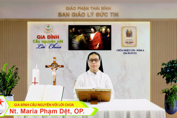 Chúa Nhật II Phục Sinh - Năm A I Gia đình cầu nguyện với Lời Chúa I Giáo phận Thái Bình