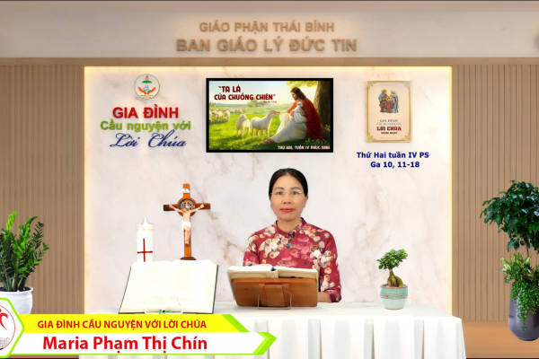 Thứ Hai tuần 4 Phục Sinh I Gia đình cầu nguyện với Lời Chúa I Giáo phận Thái Bình