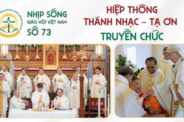 Hiệp thông -Thánh nhạc - Tạ ơn - Truyền chức | Nhịp sống Giáo hội Việt Nam số 73