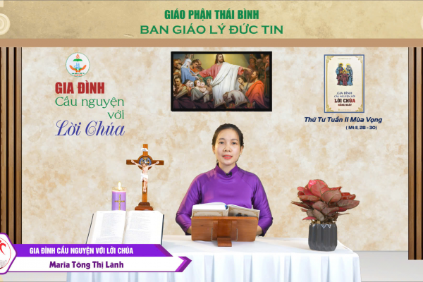 Thứ Tư tuần II Mùa Vọng I Gia đình cầu nguyện với Lời Chúa I Giáo phận Thái Bình