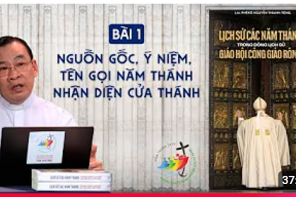 Nguồn gốc, ý niệm, tên gọi Năm Thánh, nhận diện Cửa Thánh | Lm Pie Nguyễn Thanh Tùng