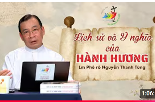 Lịch sử và ý nghĩa của HÀNH HƯƠNG NĂM THÁNH - Lm Phê rô Nguyễn Thanh Tùng