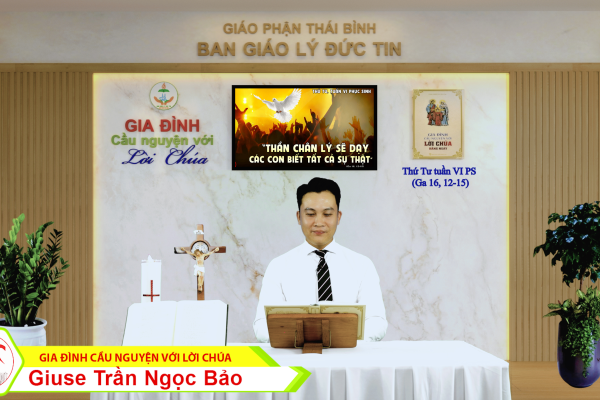 Thứ Tư tuần VI Phục Sinh I Gia đình cầu nguyện với Lời Chúa I Giáo phận Thái Bình