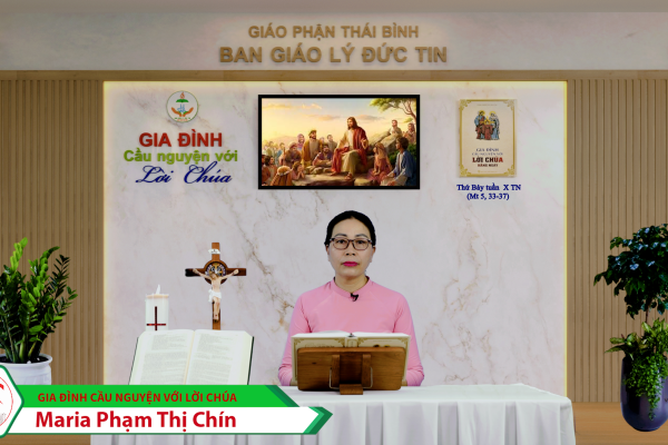 Thứ Bảy tuần X Thường Niên / Gia đình cầu nguyện với Lời Chúa / Giáo phận Thái Bình
