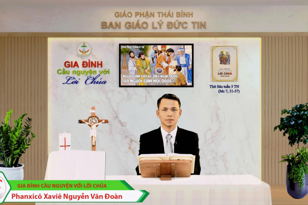 Thứ Sáu tuần V Thường Niên I Gia đình cầu nguyện với Lời Chúa I Giáo phận Thái Bình