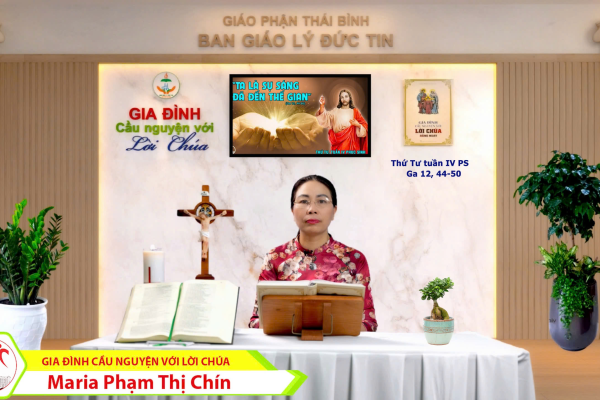 Thứ Tư tuần 4 Phục Sinh I Gia đình cầu nguyện với Lời Chúa I Giáo phận Thái Bình