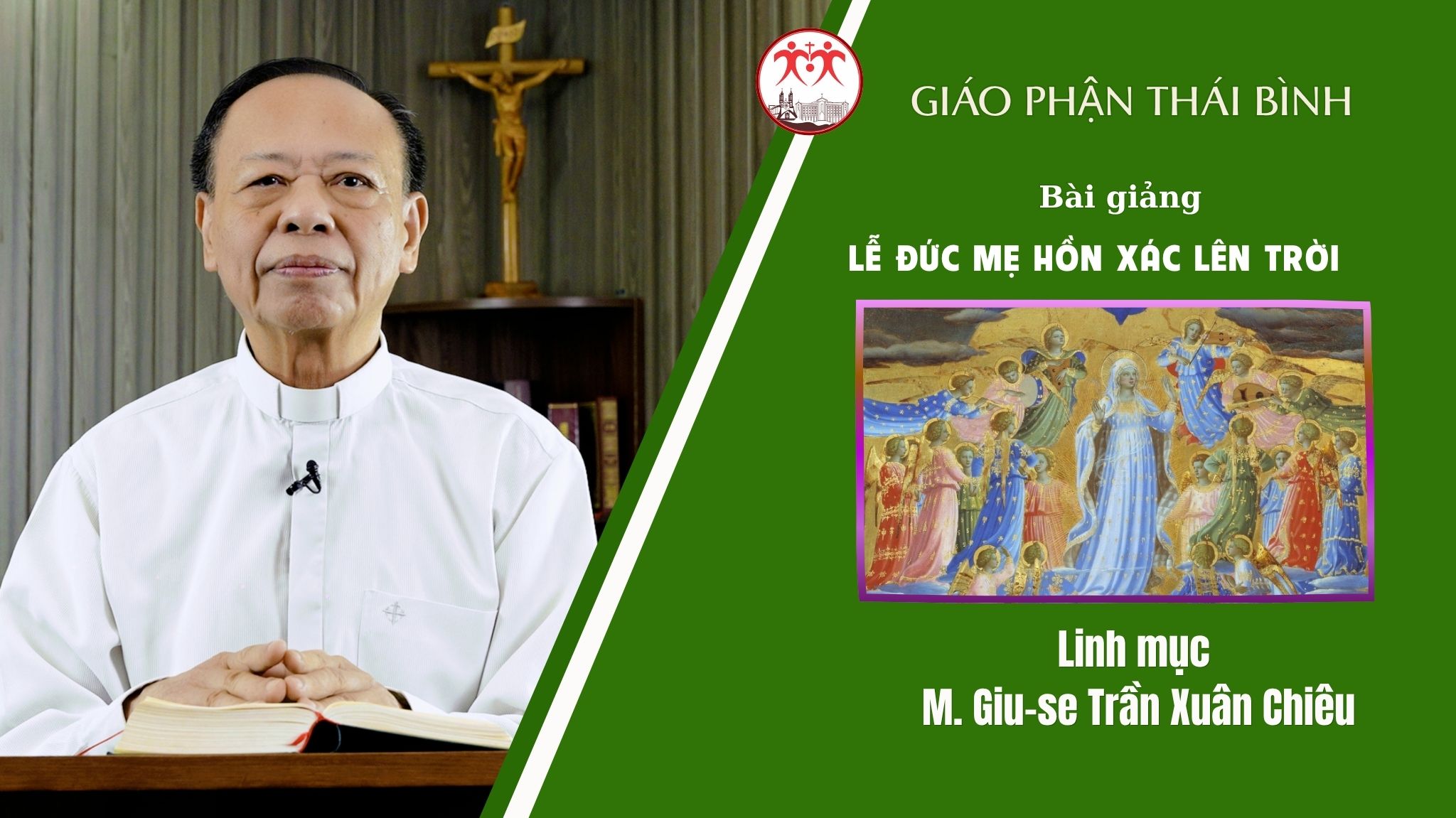 Bài Giảng Lễ Đức Maria Hồn Xác Lên Trời/ Linh Mục Giuse M. Trần Xuân Chiêu/ Giáo Phận Thái Bình