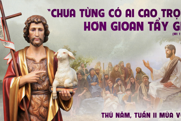 Thứ Năm tuần 2 mùa Vọng - Ai cao trọng? (Mt 11,11-15)