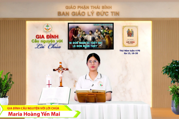 Thứ Năm tuần 4 Phục Sinh I Gia đình cầu nguyện với Lời Chúa I Giáo phận Thái Bình