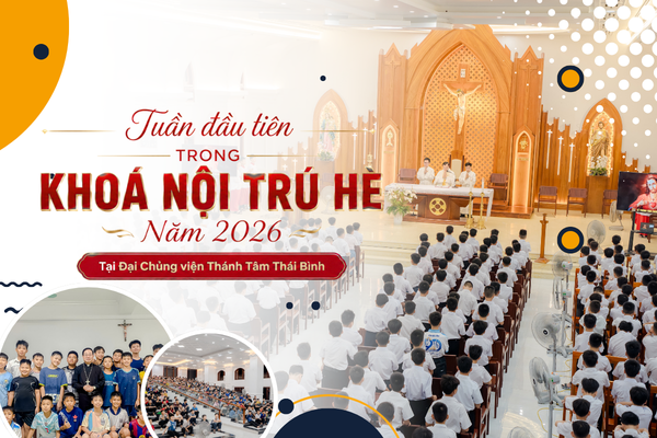 Tuần lễ đầu tiên trong Khóa Nội trú Hè năm 2026 tại Đại Chủng viện Thánh Tâm Thái Bình