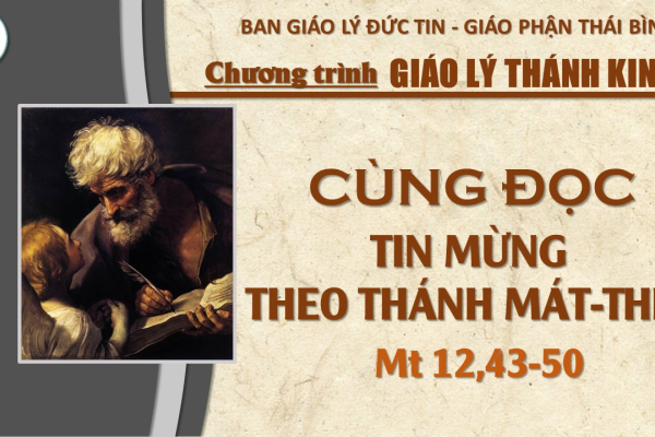 Đọc Tin Mừng theo Thánh Mát-thêu: Chương 12,43-50