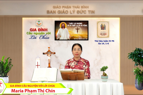 Thứ Sáu tuần 4 Phục Sinh I Gia đình cầu nguyện với Lời Chúa I Giáo phận Thái Bình