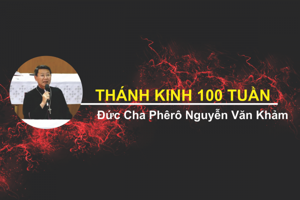 Kinh Thánh 100 tuần | Tuần 94 - Gm.Nguyễn Văn Khảm